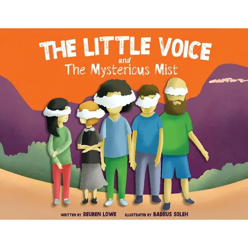 The Little Voice & The Mysterious Mist: Helping Kids Face Big Feelings and Worries through Mindfulness with Kindness - Paperback