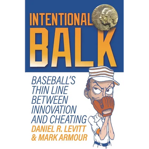 Intentional Balk: Baseball's Thin Line Between Innovation and Cheating - Paperback