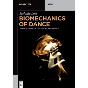 Biomechanics of Dance: Applications of Classical Mechanics - Paperback