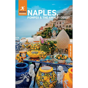 Rough Guides Naples, Pompeii and the Amalfi Coast: Travel Guide with eBook: 2026-2027 Insider Tips Must-See Sights Maps & Itineraries Covers: Naples, - Paperback