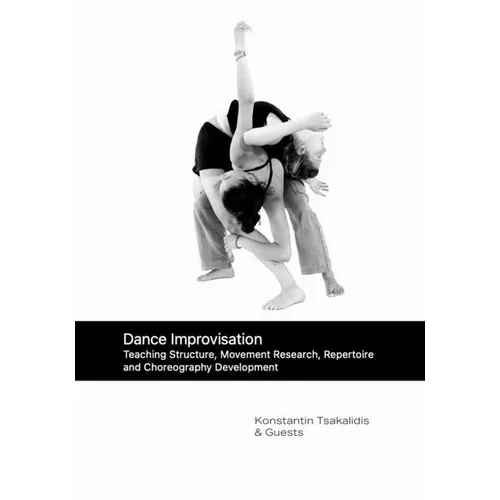 Dance Improvisation: Teaching Structure, Movement Research, Repertoire and Choreography Development - Paperback