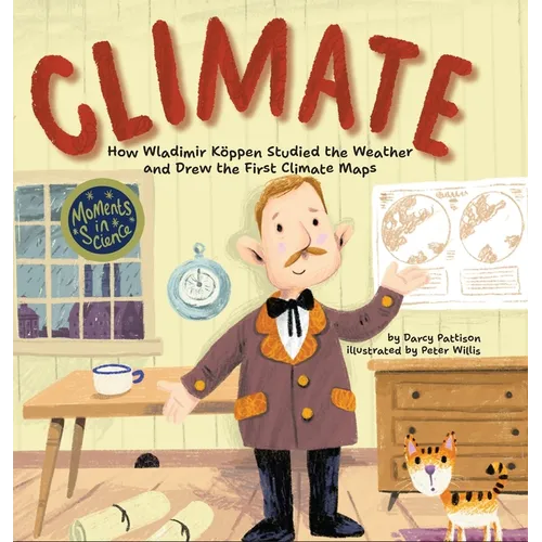 Climate: How Wladimir Koppen Studied Weather and Drew the First Climate Map - Hardcover