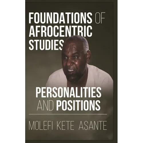Foundations of Afrocentric Studies: Personalities and Positions - Paperback