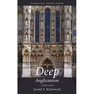 Deep Anglicanism: A Brief Guide - Paperback