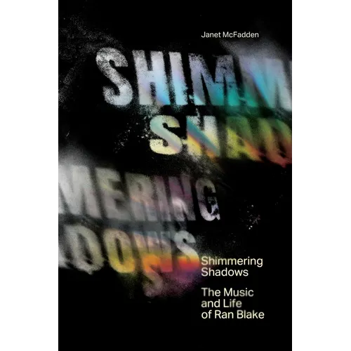 Shimmering Shadows: The Music and Life of Ran Blake - Paperback