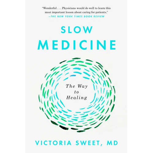 Slow Medicine: The Way to Healing - Paperback