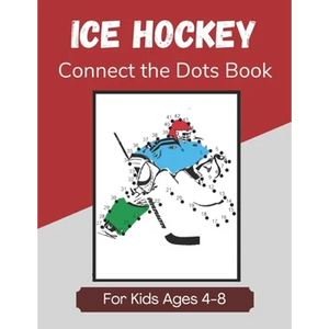 Ice Hockey Connect the Dots Book for Kids Ages 4-8: Activity and Coloring Book for Children Who Love Hockey - Paperback