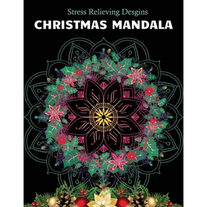Christmas Mandala Stress relieving designs: An Adult Coloring Book with 100 Unique Christmas Mandalas for Relaxation and Stress Relief - Paperback