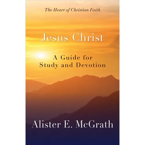 Jesus Christ: A Guide for Study and Devotion - Paperback