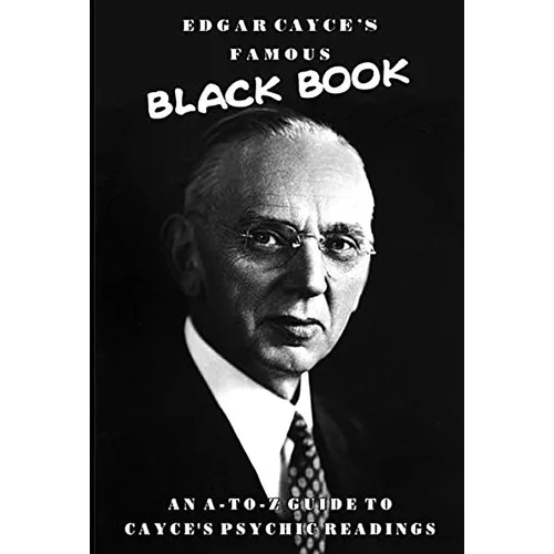 Edgar Cayce's Famous Black Book: An A-Z Guide to Cayce's Psychic Readings - Paperback