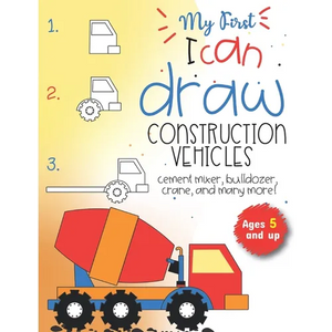 My First I can draw construction vehicles cement mixer, bulldozer, crane, and many more! Ages 5 and up: Fun for boys and girls, PreK, Kindergarten - Paperback