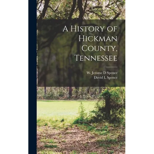 A History of Hickman County, Tennessee - Hardcover