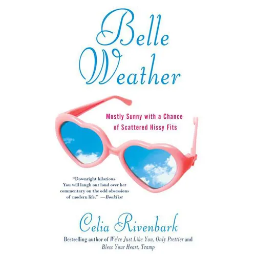 Belle Weather: Mostly Sunny with a Chance of Scattered Hissy Fits - Paperback