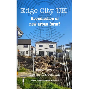 Edge City UK: Abomination or new urban form? - Paperback