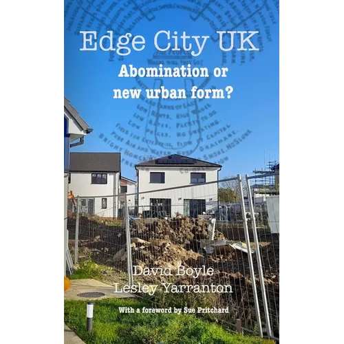 Edge City UK: Abomination or new urban form? - Paperback