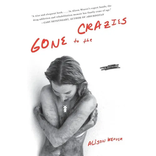 Gone to the Crazies: A Memoir - Paperback
