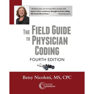 The Field Guide to Physician Coding, 4th Edition - Paperback