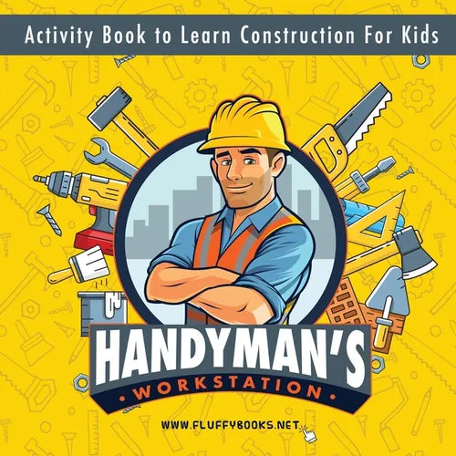 Handyman's workstation. Activity Book to Learn Construction For Kids: Ultimate construction site busy book. Coloring pages, mazes, dot-to-dot, and mor - Paperback