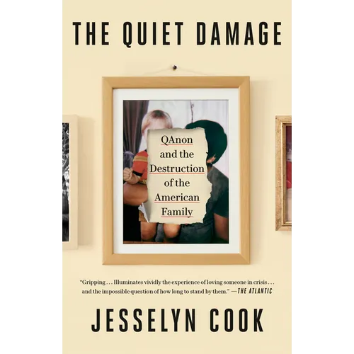 The Quiet Damage: Qanon and the Destruction of the American Family - Paperback