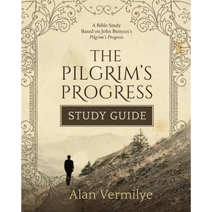 The Pilgrim's Progress Study Guide: A Bible Study Based on John Bunyan's Pilgrim's Progress (The Pilgrim's Progress Series)A Bible Study Based on John - Paperback