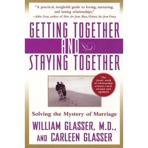 Getting Together and Staying Together: Solving the Mystery of Marriage - Paperback