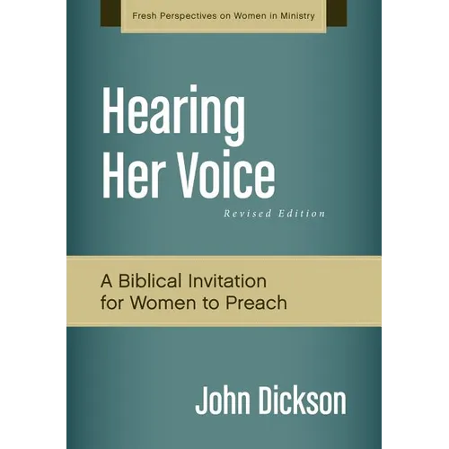 A Hearing Her Voice, Revised Edition: A Case for Women Giving Sermons (Revised) - Paperback