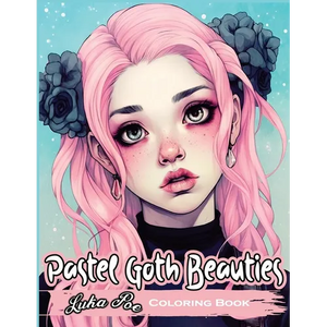 Pastel Goth Beauties: Coloring Book, Add a Touch of Elegance to Your Spooky Side with These Whimsical Designs - Paperback