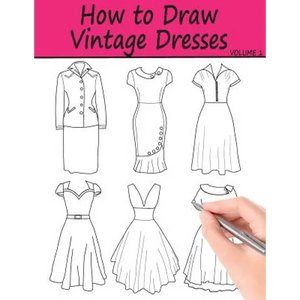 How to Draw Vintage Dresses: 40 Fabulous Vintage Dress Designs with Practice Pages - Paperback