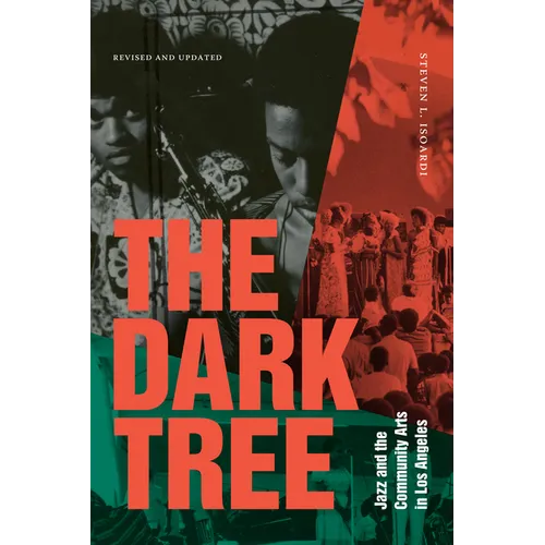 The Dark Tree: Jazz and the Community Arts in Los Angeles - Paperback