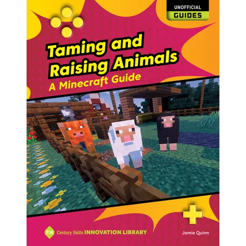 Taming and Raising Animals: A Minecraft Guide - Library Binding