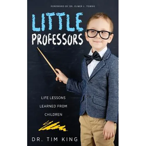 Little Professors: Life Lessons Learned from Children - Paperback