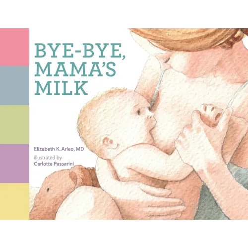 Bye-bye, Mama's Milk - Paperback