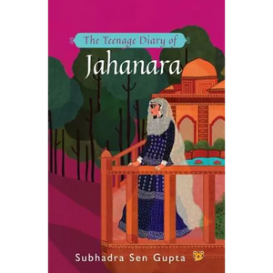 The Teenage Diary of Jahanara - Paperback