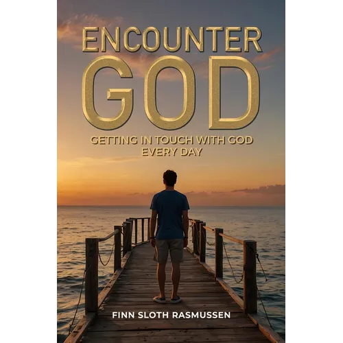 Encounter God: Getting in Touch with God Every Day - Paperback