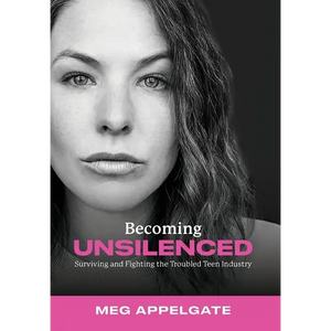 Becoming UNSILENCED: Surviving and Fighting the Troubled Teen Industry - Hardcover