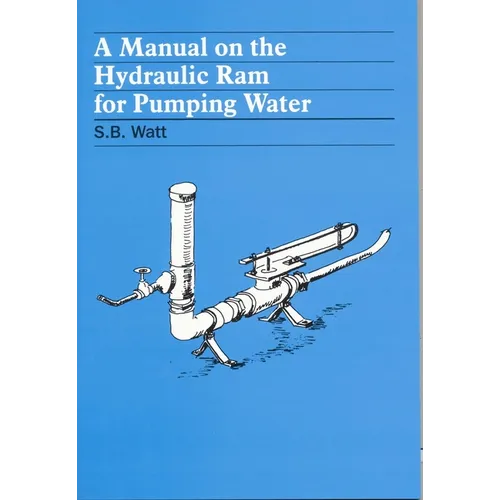 A Manual on the Hydraulic Ram for Pumping Water - Paperback