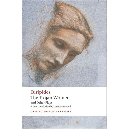The Trojan Women and Other Plays - Paperback