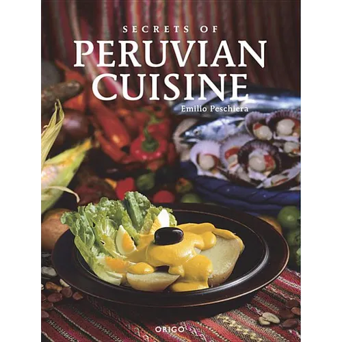 Secrets of Peruvian Cuisine - Paperback