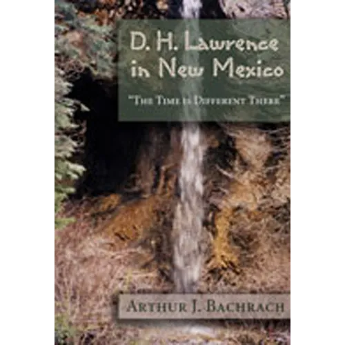 D. H. Lawrence in New Mexico: "The Time is Different There" - Paperback