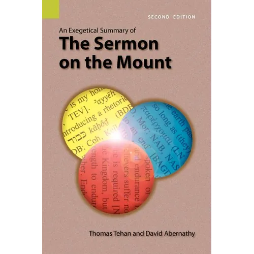 An Exegetical Summary of the Sermon on the Mount, 2nd Edition - Paperback