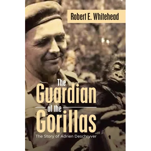 The Guardian of the Gorillas: The Story of Adrien Deschryver - Paperback