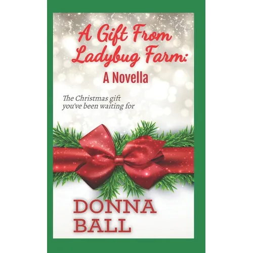 A Gift From Ladybug Farm: A Novella - Paperback