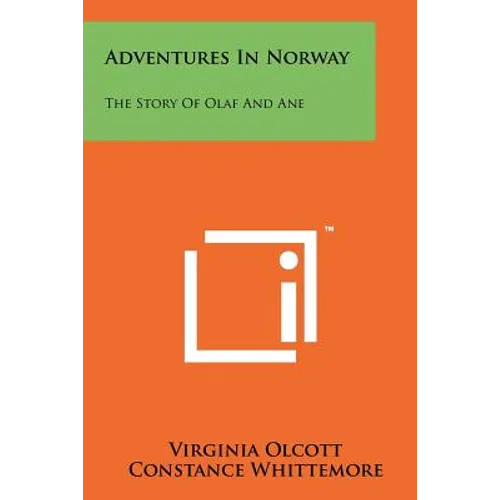 Adventures In Norway: The Story Of Olaf And Ane - Paperback