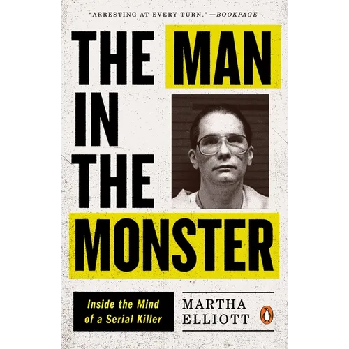 The Man in the Monster: Inside the Mind of a Serial Killer - Paperback