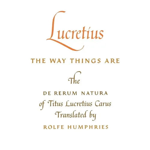 Lucretius: The Way Things Are: The de Rerum Natura of Titus Lucretius Carus - Paperback