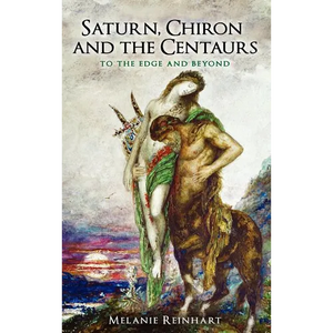 Saturn, Chiron and the Centaurs - Hardcover