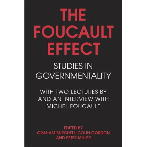 The Foucault Effect: Studies in Governmentality: With Two Lectures by and an Interview with Michel Foucault - Paperback