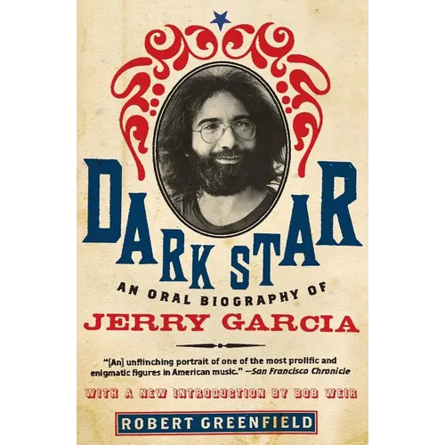 Dark Star: An Oral Biography of Jerry Garcia - Paperback