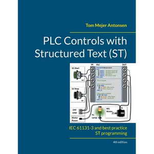 PLC Controls with Structured Text (ST), V4: IEC 61131-3 and best practice ST programming - Paperback