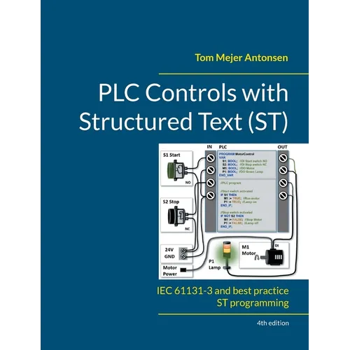 PLC Controls with Structured Text (ST), V4: IEC 61131-3 and best practice ST programming - Paperback